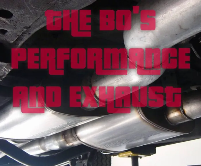The Bo's Performance and Exhaust 0