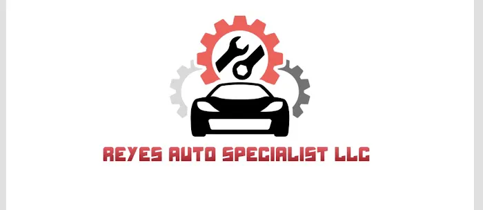 Reyes auto specialist llc 0